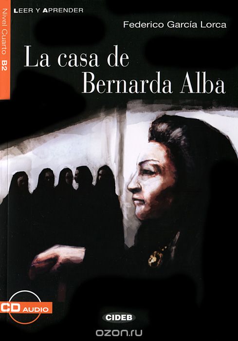 Скачать книгу "La casa de Bernarda Alba: Nivel cuarto B2 (+ CD)"