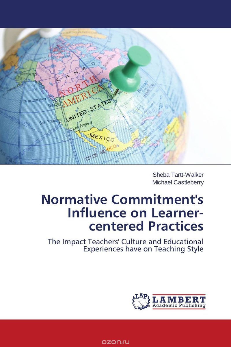 Скачать книгу "Normative Commitment's Influence on Learner-centered Practices"